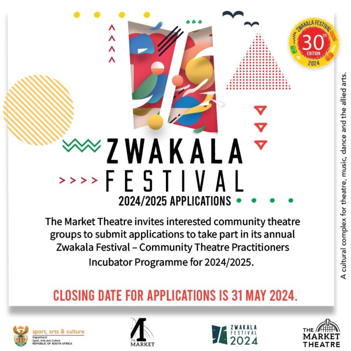 The Market Theatre Zwakala Festival – Community Theatre Practitioners Incubator Programme for 2024/2025